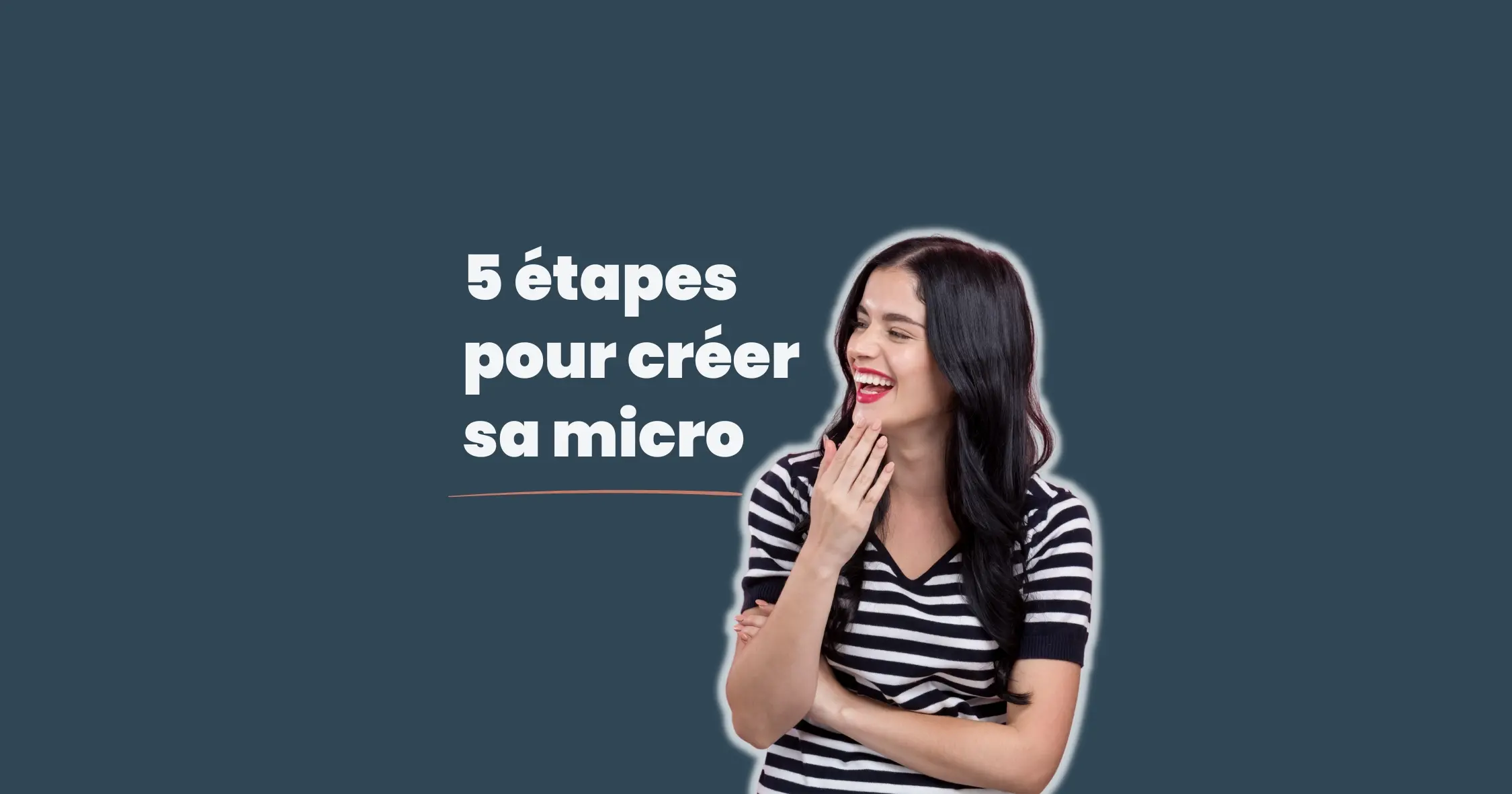 Les étapes pour créer sa micro entreprise