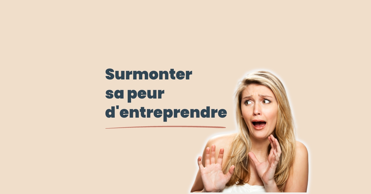 <strong>Surmonter sa peur d’entreprendre </strong>