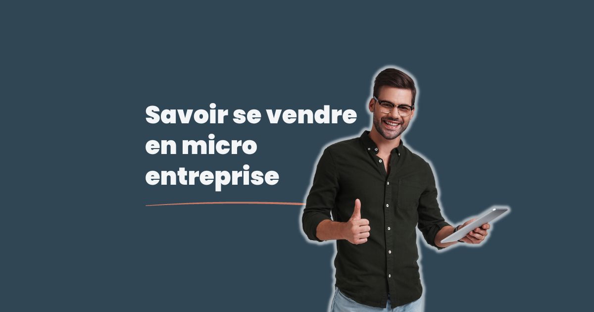 Savoir se vendre en micro entreprise